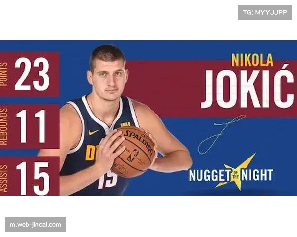 约基奇再创新高：生涯第31次助攻15+，中锋位置独霸一方